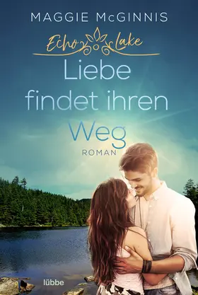 McGinnis |  Echo Lake - Liebe findet ihren Weg | eBook | Sack Fachmedien