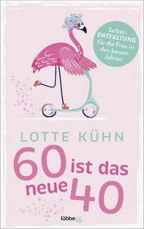 Kühn |  Sechzig ist das neue Vierzig | eBook | Sack Fachmedien