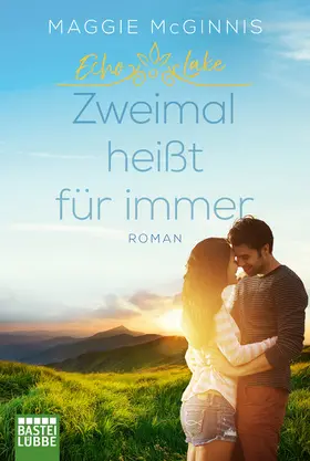 McGinnis |  Echo Lake - Zweimal heißt für immer | eBook | Sack Fachmedien