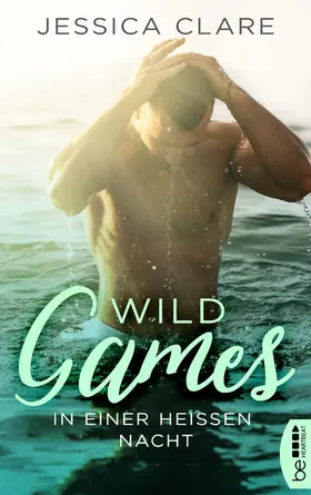 Clare |  Wild Games - In einer heißen Nacht | eBook | Sack Fachmedien