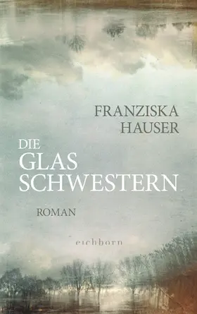 Hauser |  Die Glasschwestern | eBook | Sack Fachmedien