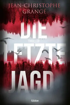 Grangé |  Die letzte Jagd | eBook | Sack Fachmedien