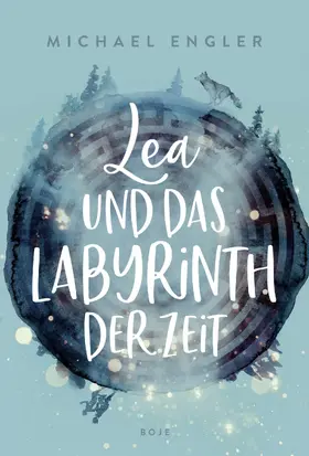 Engler |  Lea und das Labyrinth der Zeit | eBook | Sack Fachmedien