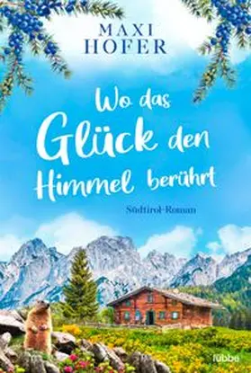 Hofer |  Wo das Glück den Himmel berührt | eBook | Sack Fachmedien