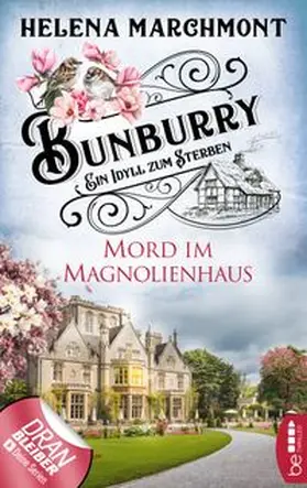 Marchmont |  Bunburry - Mord im Magnolienhaus | eBook | Sack Fachmedien