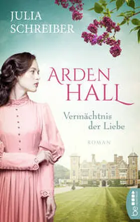 Schreiber |  Arden Hall – Vermächtnis der Liebe | eBook | Sack Fachmedien