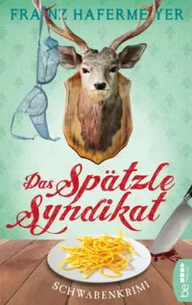 Hafermeyer |  Das Spätzle-Syndikat | eBook | Sack Fachmedien