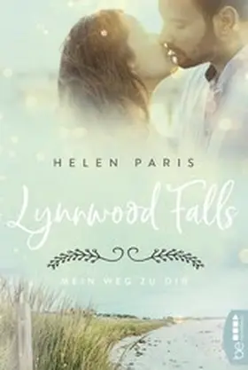 Paris |  Lynnwood Falls – Mein Weg zu dir | eBook | Sack Fachmedien