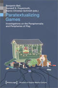 Beil / Freyermuth / Schmidt |  Paratextualizing Games | eBook | Sack Fachmedien