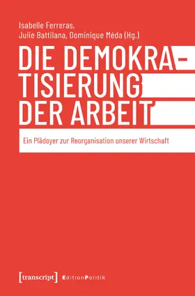 Ferreras / Battilana / Méda | Die Demokratisierung der Arbeit | E-Book | sack.de