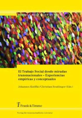Kniffki / Reutlinger | El Trabajo Social desde miradas transnacionales ¿ Experiencias empíricas y conceptuales | Buch | 978-3-7329-0076-3 | sack.de