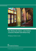 Lerch |  Die Welten des Islam ¿ eine Kultur zwischen Wandel und Beharrung | Buch |  Sack Fachmedien