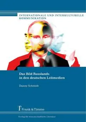 Schmidt |  Das Bild Russlands in den deutschen Leitmedien | Buch |  Sack Fachmedien