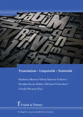 Ahrens / Hansen-Schirra / Krein-Kühle |  Translation - Linguistik - Semiotik | Buch |  Sack Fachmedien