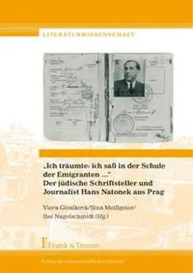 Glosíková / Meißgeier / Nagelschmidt |  "Ich träumte: ich saß in der Schule der Emigranten ..." Der jüdische Schriftsteller und Journalist Hans Natonek aus Prag | Buch |  Sack Fachmedien