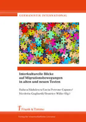 Radulescu / Perrone Capano / Gagliardi |  Interkulturelle Blicke auf Migrationsbewegungen in alten und neuen Texten | Buch |  Sack Fachmedien