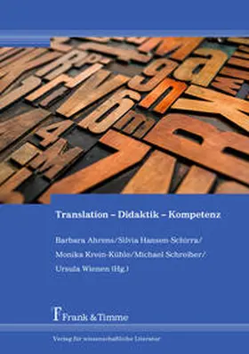Ahrens / Hansen-Schirra / Krein-Kühle |  Translation ¿ Didaktik ¿ Kompetenz | Buch |  Sack Fachmedien