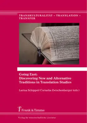 Schippel / Zwischenberger |  Going East: Discovering New and Alternative Traditions in Translation Studies | Buch |  Sack Fachmedien