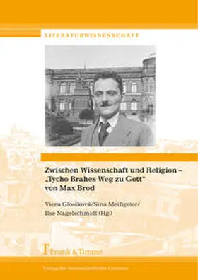 Glosíková / Meißgeier / Nagelschmidt |  Zwischen Wissenschaft und Religion - "Tycho Brahes Weg zu Gott" von Max Brod | Buch |  Sack Fachmedien