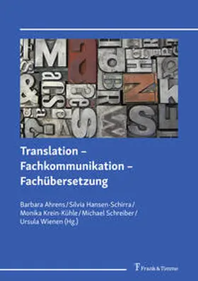 Ahrens / Hansen-Schirra / Krein-Kühle |  Translation - Fachkommunikation - Fachübersetzung | Buch |  Sack Fachmedien