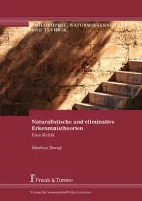 Dangl |  Naturalistische und eliminative Erkenntnistheorien | Buch |  Sack Fachmedien