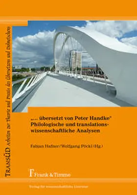 Hafner / Pöckl |  "... übersetzt von Peter Handke" - Philologische und translationswissenschaftliche Analysen | Buch |  Sack Fachmedien