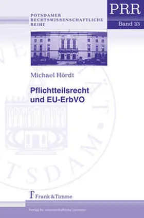 Hördt | Pflichtteilsrecht und EU-ErbVO | Buch | 978-3-7329-0508-9 | www.sack.de