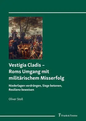 Stoll |  Vestigia Cladis - Roms Umgang mit militärischem Misserfolg | Buch |  Sack Fachmedien