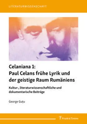 Gu?u / Gut?u | Celaniana 1: Paul Celans frühe Lyrik und der geistige Raum Rumäniens | Buch | 978-3-7329-0622-2 | www.sack.de