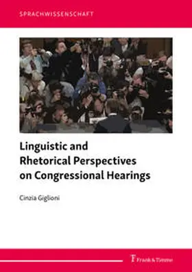 Giglioni |  Linguistic and Rhetorical Perspectives on Congressional Hearings | Buch |  Sack Fachmedien
