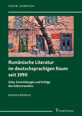 Roitburd |  Rumänische Literatur im deutschsprachigen Raum seit 1990 | Buch |  Sack Fachmedien