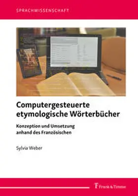 Weber | Computergesteuerte etymologische Wörterbücher | Buch | 978-3-7329-0710-6 | sack.de