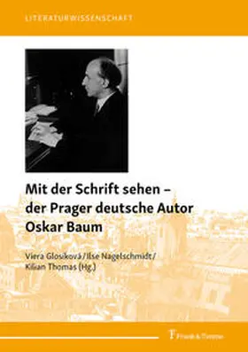 Glosíková / Nagelschmidt / Thomas |  Mit der Schrift sehen - der Prager deutsche Autor Oskar Baum | Buch |  Sack Fachmedien