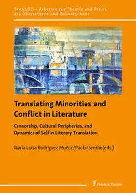 Rodríguez Muñoz / Gentile / Rodríguez Mun~oz |  Translating Minorities and Conflict in Literature | Buch |  Sack Fachmedien