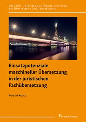 Rupcic |  Einsatzpotenziale maschineller Übersetzung in der juristischen Fachübersetzung | Buch |  Sack Fachmedien