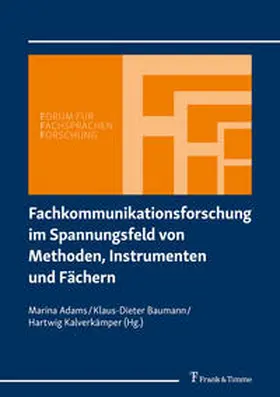 Adams / Baumann / Kalverkämper |  Fachkommunikationsforschung im Spannungsfeld von Methoden, Instrumenten und Fächern | Buch |  Sack Fachmedien