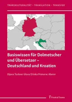 Tockner Glova / Primorac Aberer |  Basiswissen für Dolmetscher und Übersetzer - Deutschland und Kroatien | Buch |  Sack Fachmedien