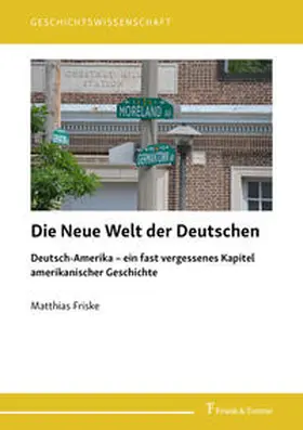 Friske |  Die Neue Welt der Deutschen | Buch |  Sack Fachmedien