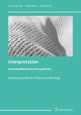 Bernhardt / Hardtke |  Interpretation - Literaturdidaktische Perspektiven | Buch |  Sack Fachmedien