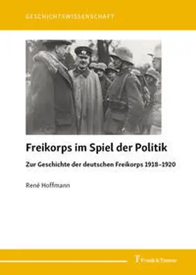 Hoffmann |  Freikorps im Spiel der Politik | Buch |  Sack Fachmedien