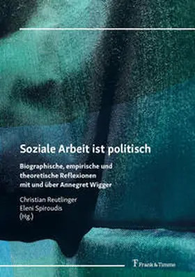 Reutlinger / Spiroudis | Soziale Arbeit ist politisch | Buch | 978-3-7329-0868-4 | www.sack.de