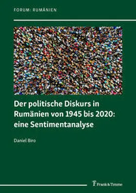 Biro |  Der politische Diskurs in Rumänien von 1945 bis 2020: eine Sentimentanalyse | Buch |  Sack Fachmedien