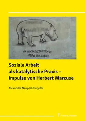 Neupert-Doppler |  Soziale Arbeit als katalytische Praxis - Impulse von Herbert Marcuse | Buch |  Sack Fachmedien