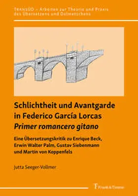 Seeger-Vollmer |  Schlichtheit und Avantgarde in Federico García Lorcas "Primer romancero gitano" | Buch |  Sack Fachmedien