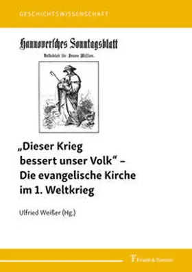 Weißer |  "Dieser Krieg bessert unser Volk" - Die evangelische Kirche im 1. Weltkrieg | Buch |  Sack Fachmedien