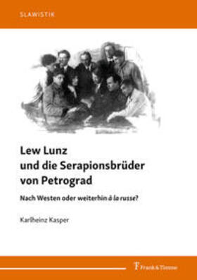 Kasper |  Lew Lunz und die Serapionsbrüder von Petrograd | Buch |  Sack Fachmedien