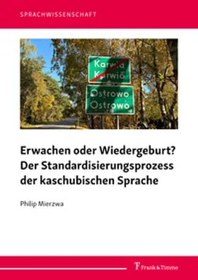 Mierzwa |  Erwachen oder Wiedergeburt? Der Standardisierungsprozess der kaschubischen Sprache | Buch |  Sack Fachmedien