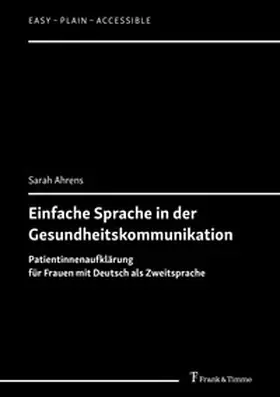 Ahrens |  Einfache Sprache in der Gesundheitskommunikation | Buch |  Sack Fachmedien