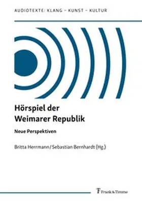 Herrmann / Bernhardt |  Hörspiel der Weimarer Republik | Buch |  Sack Fachmedien