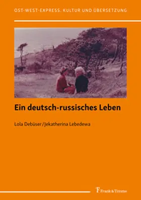 Debüser / Lebedewa |  Ein deutsch-russisches Leben | Buch |  Sack Fachmedien